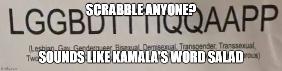 SCRABBLE ANYONE? SOUNDS LIKE KAMALA'S WORD SALAD | made w/ Imgflip meme maker