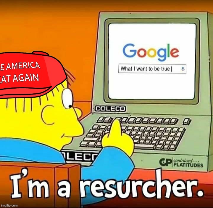 MAGA I’m a resurcher | image tagged in maga i m a resurcher | made w/ Imgflip meme maker