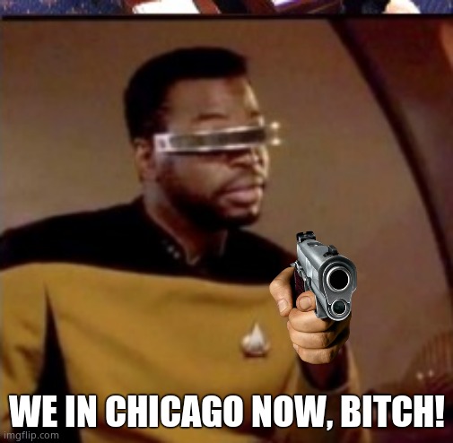 WE IN CHICAGO NOW, BITCH! | made w/ Imgflip meme maker