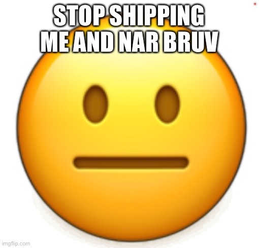 mod note: you're the one who started it by memechatting nar in the first place | bruv she told me to memechat her on a hyperbeam | STOP SHIPPING ME AND NAR BRUV | image tagged in dang bro | made w/ Imgflip meme maker