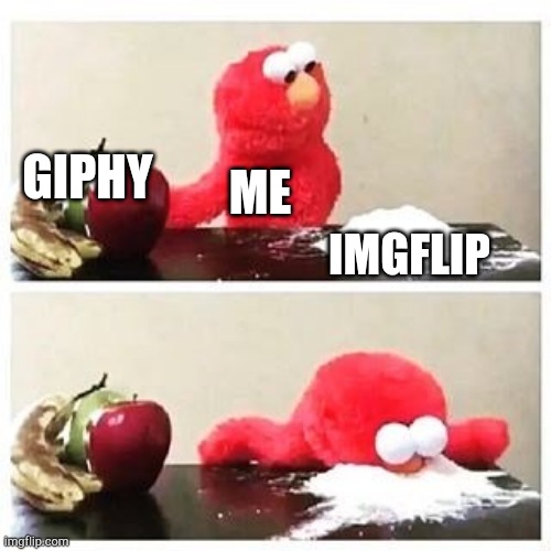 Giphy VS Imgflip |  GIPHY; ME; IMGFLIP | image tagged in elmo cocaine,giphy,imgflip,cocaine,elmo,true | made w/ Imgflip meme maker