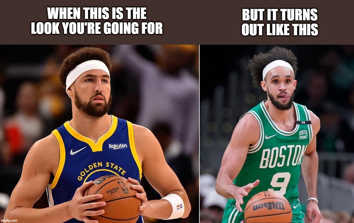 WHEN THIS IS THE LOOK YOU'RE GOING FOR; BUT IT TURNS OUT LIKE THIS | image tagged in klay thompson,derrick white,nba memes | made w/ Imgflip meme maker