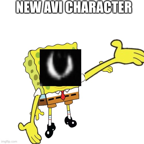 NEW AVI CHARACTER | made w/ Imgflip meme maker