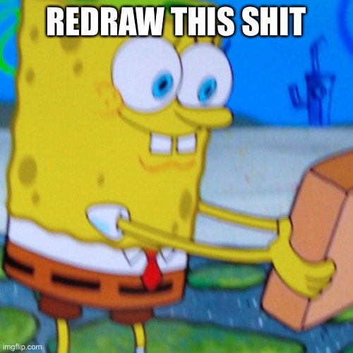 REDRAW THIS SHIT | made w/ Imgflip meme maker