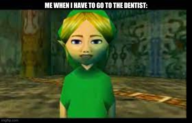 cursed link | ME WHEN I HAVE TO GO TO THE DENTIST: | image tagged in cursed link | made w/ Imgflip meme maker