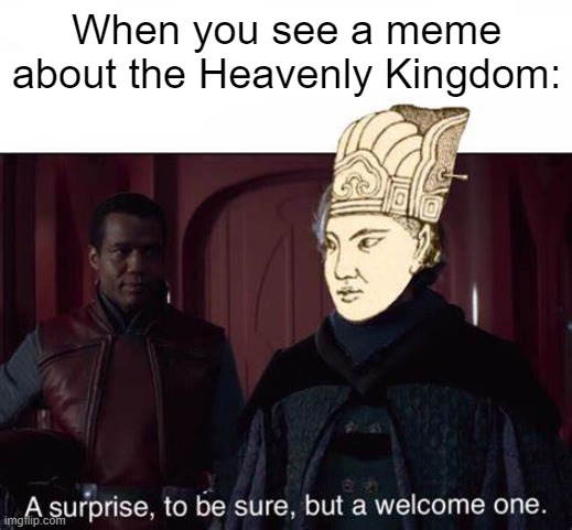 When you see a meme about the Heavenly Kingdom: | made w/ Imgflip meme maker