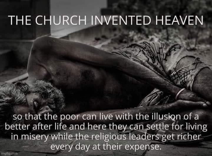 The church invented heaven | image tagged in the church invented heaven | made w/ Imgflip meme maker