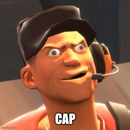 TF2 Scout | CAP | image tagged in tf2 scout | made w/ Imgflip meme maker