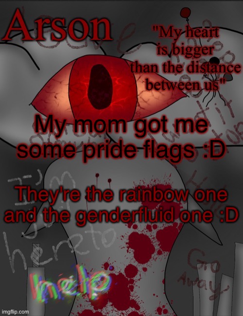 Arson's announcement temp | My mom got me some pride flags :D; They're the rainbow one and the genderfluid one :D | image tagged in arson's announcement temp | made w/ Imgflip meme maker