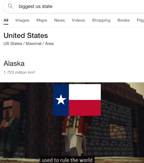 Alaska | image tagged in i used to rule the world,alaska,memes,texas | made w/ Imgflip meme maker