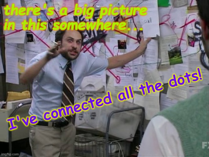 Image Tagged In Charlie Thinking Its All Connected Connect The Dot Imgflip 4831