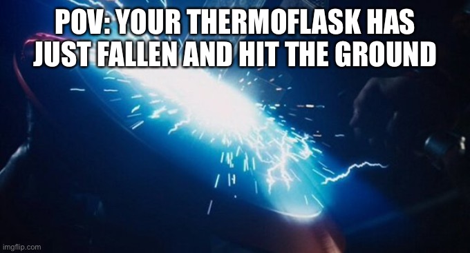 Oooof this is real tho | POV: YOUR THERMOFLASK HAS JUST FALLEN AND HIT THE GROUND | image tagged in captain america | made w/ Imgflip meme maker