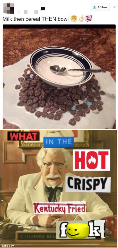 image tagged in what in the hot crispy kentucky fried frick,funny,memes,cereal,kentucky fried chicken,disgusting | made w/ Imgflip meme maker