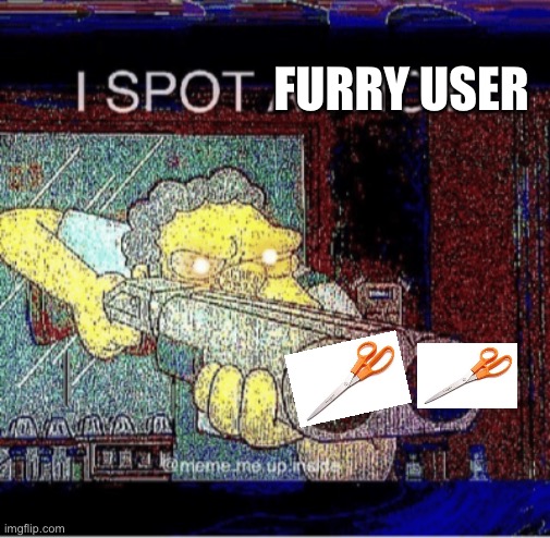 I spot a thot | FURRY USER | image tagged in i spot a thot | made w/ Imgflip meme maker