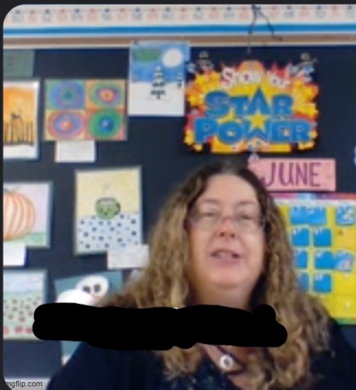 my teacher face reveal | image tagged in teacher,face reveal | made w/ Imgflip meme maker