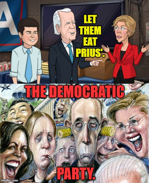 Their Real Position | LET THEM EAT PRIUS'. THE DEMOCRATIC; PARTY. | image tagged in memes,politics,let them eat cake,prius,democratic party,out of ideas | made w/ Imgflip meme maker