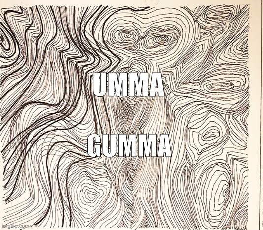 art | UMMA; GUMMA | image tagged in art | made w/ Imgflip meme maker