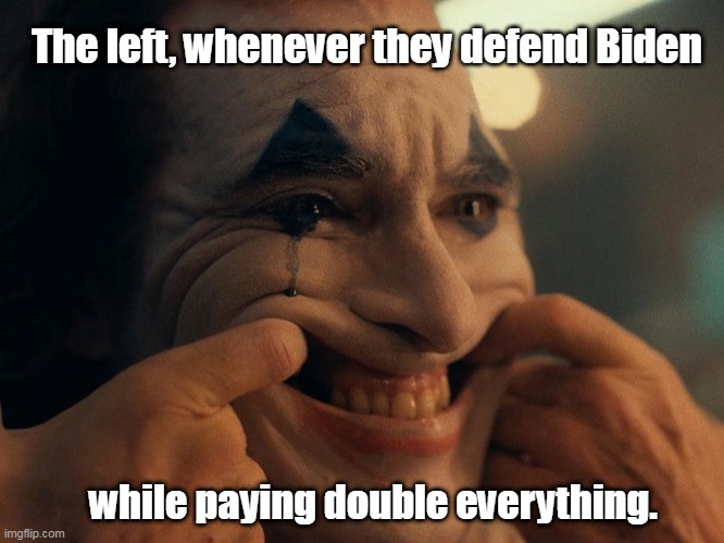I’m only laughing on the outside. My smile is just skin deep. If you could see inside, I’m really crying. | The left, whenever they defend Biden; while paying double everything. | image tagged in joaquin phoenix joker smiling,democrats,inflation,left,liberals,communists | made w/ Imgflip meme maker