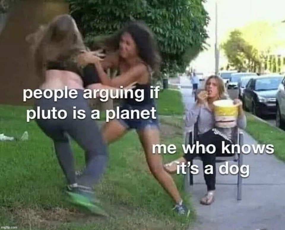 image tagged in pluto | made w/ Imgflip meme maker