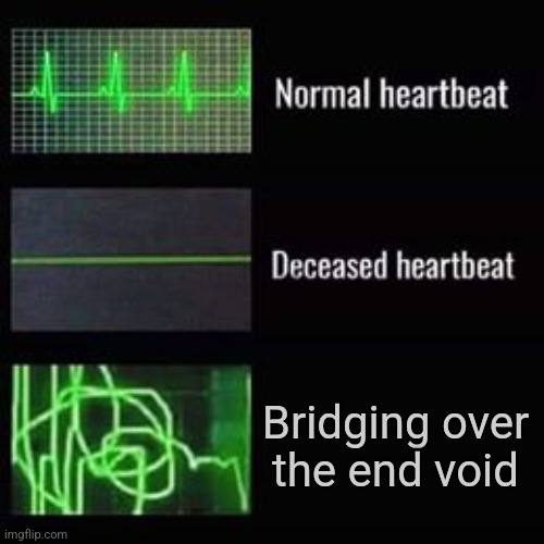 Turn on shift lock! | Bridging over the end void | image tagged in heartbeat rate,funny memes,fun,gaming,minecraft,relatable | made w/ Imgflip meme maker