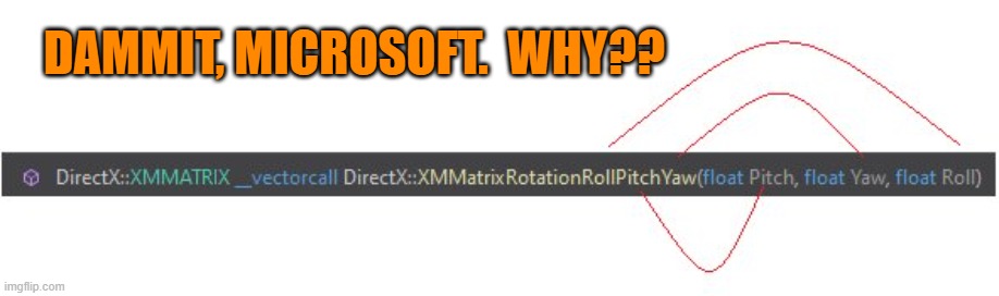 DAMMIT, MICROSOFT.  WHY?? | image tagged in directx | made w/ Imgflip meme maker