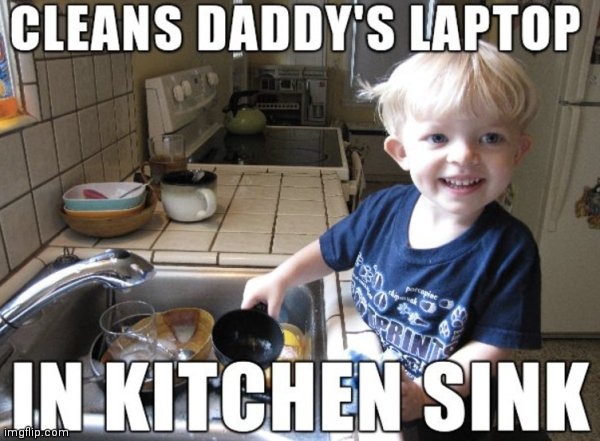 Daddy's helper | image tagged in clean,computer,washing dishes | made w/ Imgflip meme maker
