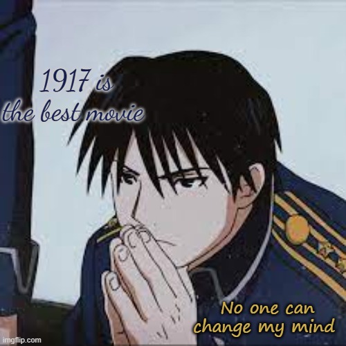 Mustang | 1917 is the best movie; No one can change my mind | image tagged in mustang | made w/ Imgflip meme maker