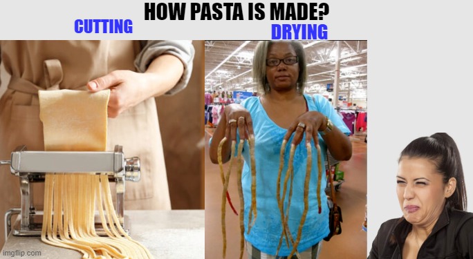 How Pasta Is Made? | image tagged in pasta,fingers,meme,memes,funny,disgusting | made w/ Imgflip meme maker