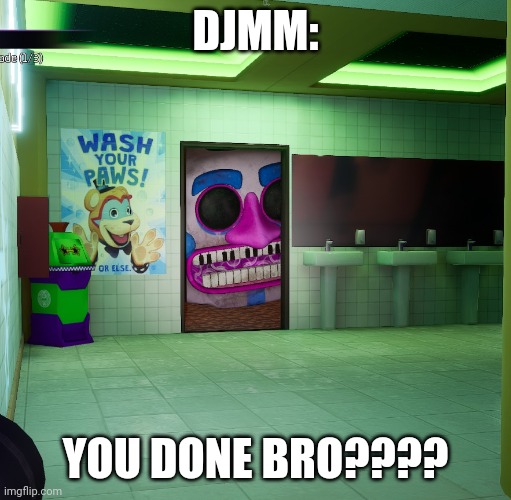 Music man | DJMM:; YOU DONE BRO???? | image tagged in music man | made w/ Imgflip meme maker