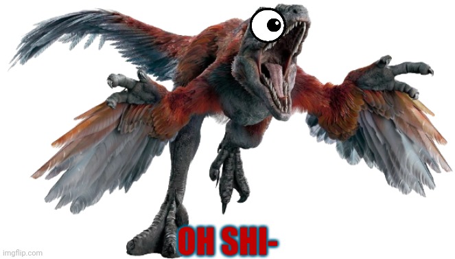 Me when I see a huge spider | OH SHI- | image tagged in pyroraptor jwd design | made w/ Imgflip meme maker