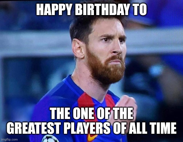 italian messi #2 | HAPPY BIRTHDAY TO; THE ONE OF THE GREATEST PLAYERS OF ALL TIME | image tagged in lionel messi,football,soccer,happy birthday | made w/ Imgflip meme maker