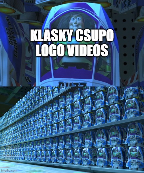 Painfully accurate though just like... |  KLASKY CSUPO LOGO VIDEOS | image tagged in buzz lightyear clones,memes,accurate,funny,klasky csupo | made w/ Imgflip meme maker