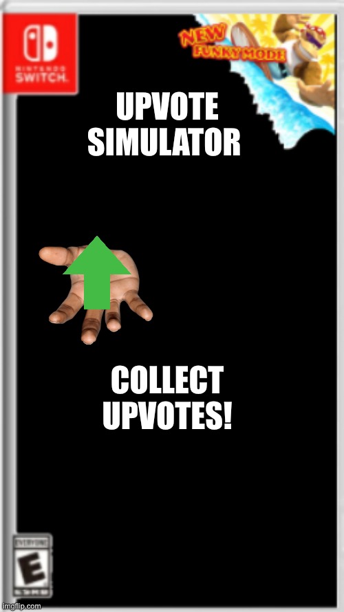 Get points! | UPVOTE SIMULATOR; COLLECT UPVOTES! | image tagged in bacckground switch | made w/ Imgflip meme maker