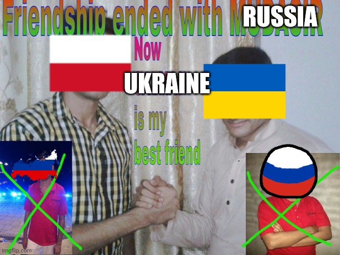 Top 10 anime betrayals | RUSSIA; UKRAINE | image tagged in friendship ended,russia,ukraine,poland | made w/ Imgflip meme maker