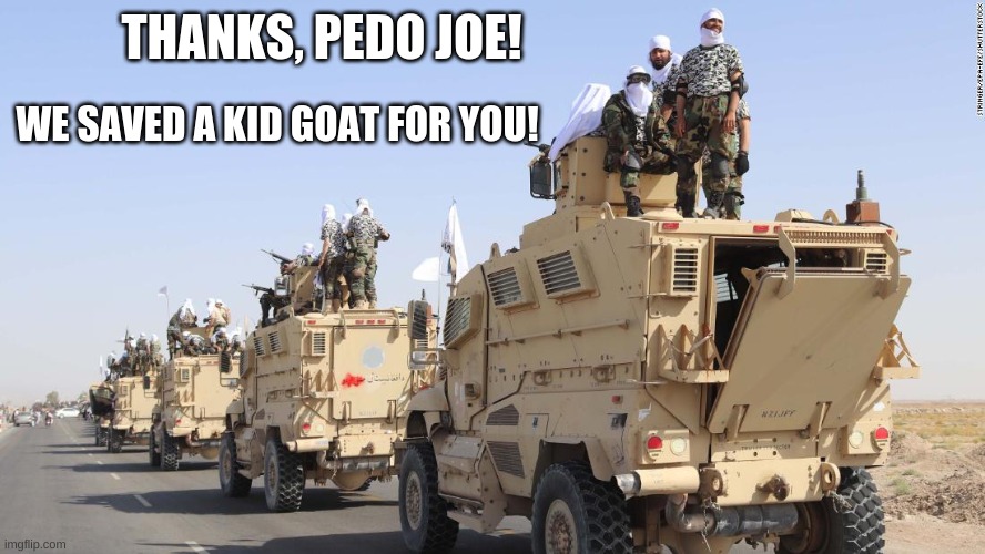 Pedo Joe Obiden | THANKS, PEDO JOE! WE SAVED A KID GOAT FOR YOU! | image tagged in politically correct,dumbass | made w/ Imgflip meme maker