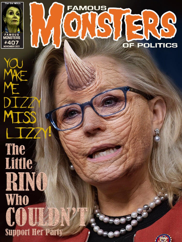 Famous Monsters of Politics: Featuring Liz Cheney! | image tagged in saggy baggy,liz cheney,monsters of politics,rino,republicrat,republican in name only | made w/ Imgflip meme maker