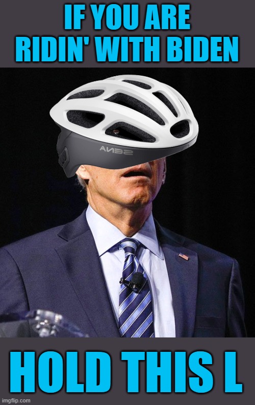 Joe Biden | IF YOU ARE RIDIN' WITH BIDEN; HOLD THIS L | image tagged in joe biden | made w/ Imgflip meme maker