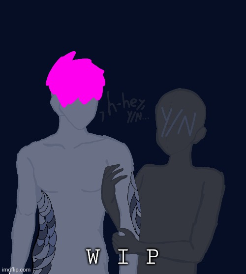 W I P | made w/ Imgflip meme maker