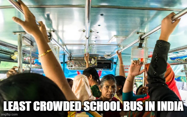 . | LEAST CROWDED SCHOOL BUS IN INDIA | made w/ Imgflip meme maker