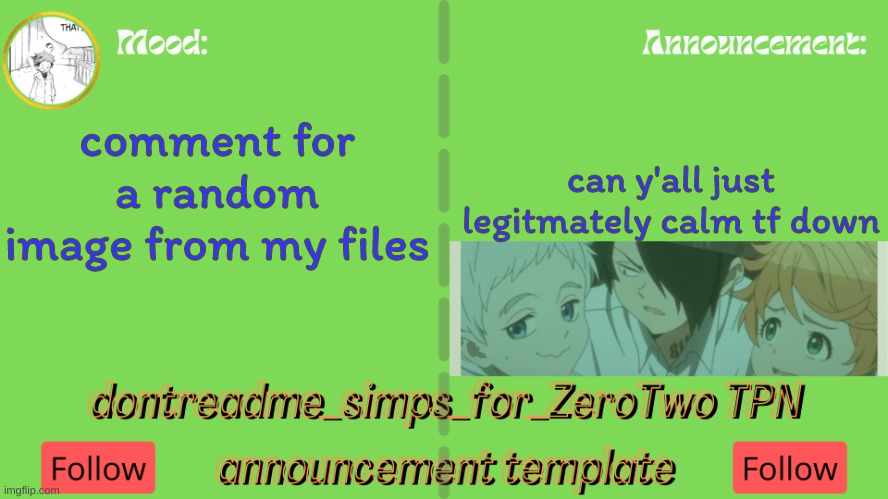 drm's TPN announcement temp | can y'all just legitimately calm tf down; comment for a random image from my files | image tagged in drm's tpn announcement temp | made w/ Imgflip meme maker