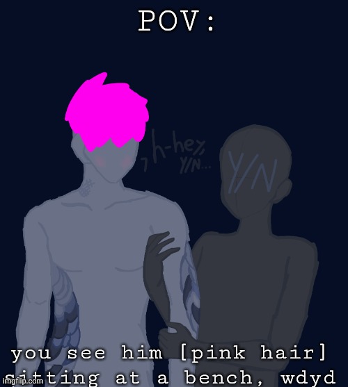 any rp! | POV:; you see him [pink hair] sitting at a bench, wdyd | image tagged in azazel | made w/ Imgflip meme maker