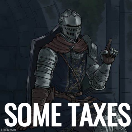 SOME TAXES | made w/ Imgflip meme maker