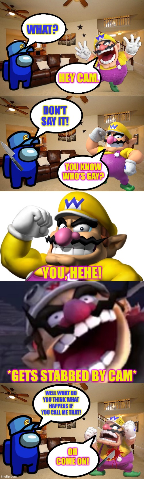 Never call Cam a gay person (Aka an Asdfmovie reference) | image tagged in wario,asdfmovie,ocs,crossover,pride month sucks,reference | made w/ Imgflip meme maker