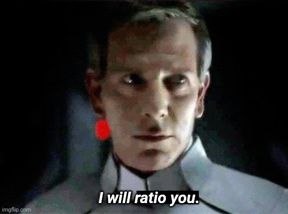 I will not fail | I will ratio you. | image tagged in i will not fail | made w/ Imgflip meme maker