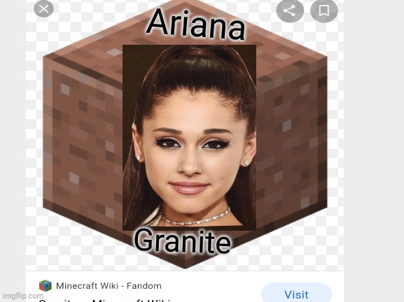 Ariana granite... | Ariana; Granite | image tagged in cursed image | made w/ Imgflip meme maker