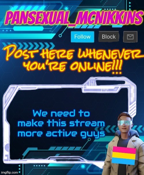 Mcnikkins PrideMonth Announcement Temp | Post here whenever you're online!!! We need to make this stream more active guys | image tagged in mcnikkins pridemonth announcement temp | made w/ Imgflip meme maker