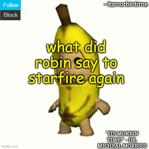 i forgot | what did robin say to starfire again | image tagged in announcement | made w/ Imgflip meme maker