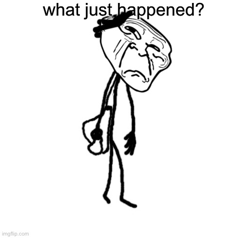 The Wandering Judge | what just happened? | image tagged in the wandering judge | made w/ Imgflip meme maker