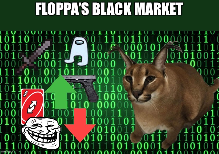 FLOPPA’S BLACK MARKET | image tagged in binary | made w/ Imgflip meme maker