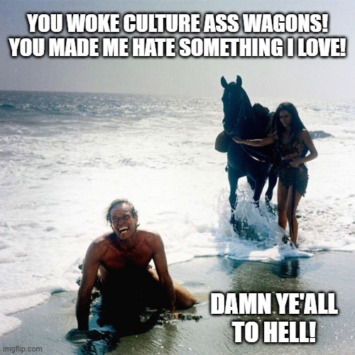 Woke Culture Ass Wagons | YOU WOKE CULTURE ASS WAGONS!
YOU MADE ME HATE SOMETHING I LOVE! DAMN YE'ALL TO HELL! | image tagged in damn you all to hell,woke culture ass wagons,planet of the apes,charlton heston planet of the apes,charlton heston | made w/ Imgflip meme maker